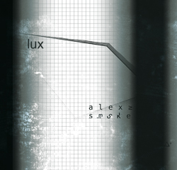 Alex Smoke album Lux Alex Smoke, cover of his new album Lux, release on Hum and Haw Records
